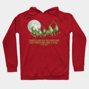 Santa Claus has the right idea. Visit people only once a year Hoodie